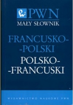 Mały słownik francusko polski polsko francuski