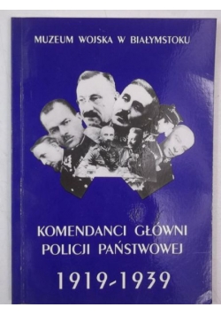 Filipow Krzysztof (red.) - Komendanci Główni Policji Państwowej 1919-1939