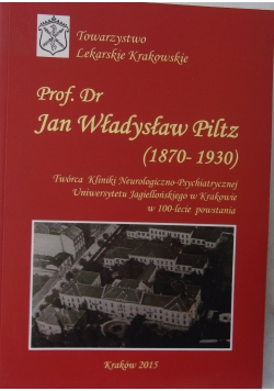 Prof. Jan Władysław Piltz (1870-1930)