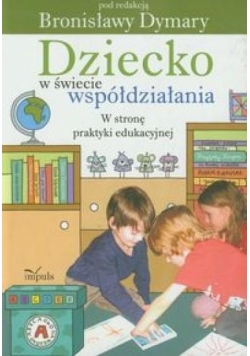 Dziecko w świecie współdziałania T.2