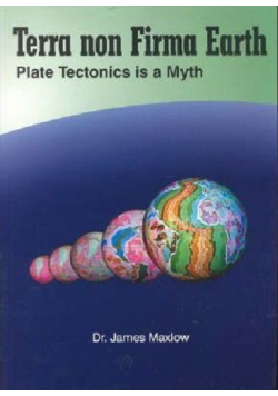 Terra non Firma Earth Plate Tectonics is a Myth