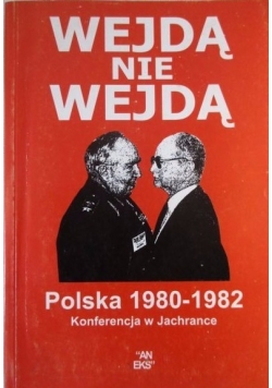 Wejdą nie wejdą. Polska 1980-1982