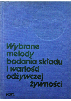 Wybrane metody badania składu i wartości odżywczej żywności