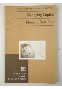 Managing Capital. Flows in East Asia