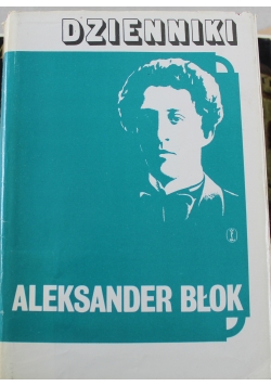 Aleksander Błok Dzienniki 1901 do 1921