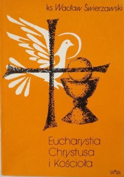 Eucharystia Chrystusa i Kościoła
