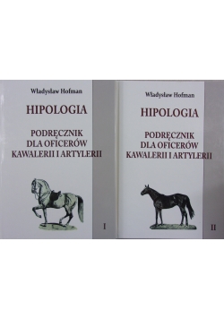 Hipologia. Podręcznik dla oficerów kawalerii i artylerii, tom I i II
