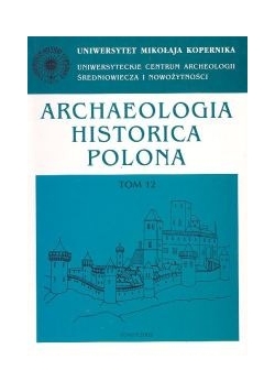 Archaeologia Historica Polona, t. 12. Studia z historii architektury i historii kultury materialnej