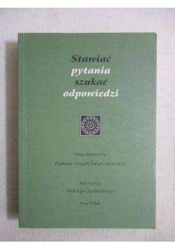 Stawiać pytania, szukać odpowiedzi