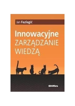 Innowacyjne zarządzanie wiedzą