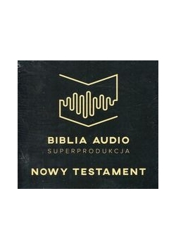 Biblia Audio Superprodukcja Nowy Testament, audiobook