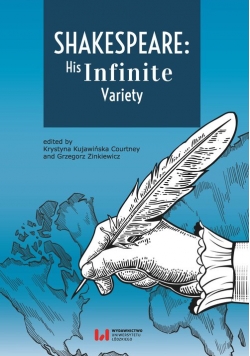 Shakespeare His Infinite Variety Celebrating the 400th Anniversary of His Death