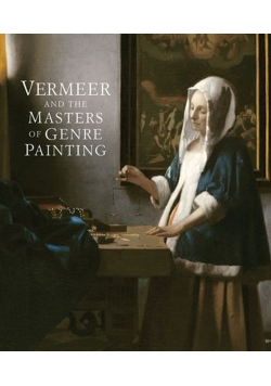Vermeer and the Masters of Genre Painting