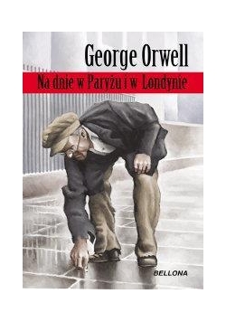 Na dnie w Paryżu i Londynie - George Orwell