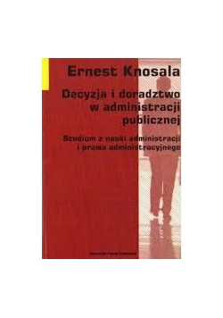 Decyzja i doradztwo w administracji publicznej