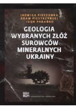 Geologia wybranych złóż surowców mineralnych Ukrainy