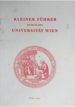 Kleiner Fuhrer durch die Universitat Wien