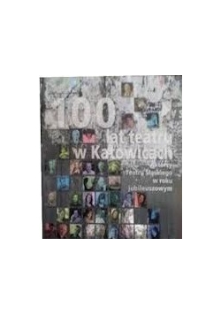 100 lat teatru w Katowicach