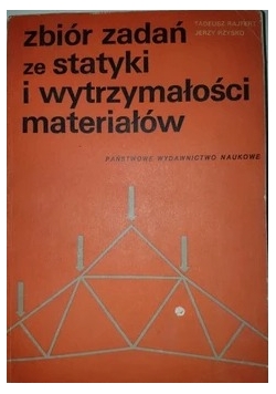 Zbiór zadań ze statystyki i wytrzymałości materiałów