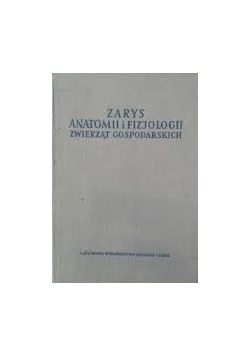 Zarys anatomii i fizjologii zwierząt gospodarskich