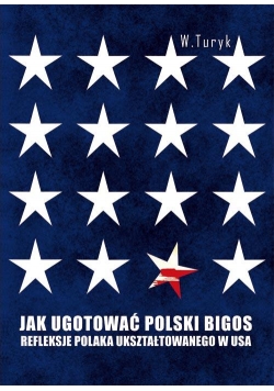 Jak ugotować polski bigos. Refleksje Polaka...
