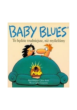 Baby blues : To będzie trudniejsze, niż myśleli