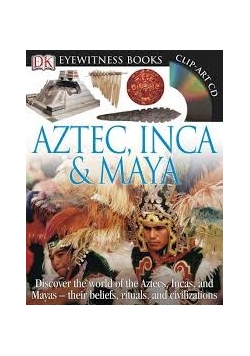 Aztec, Inca and Maya