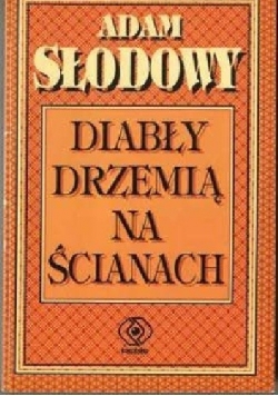 Diabły drzemią na ścianach
