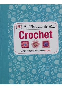 A Little Course In Crochet