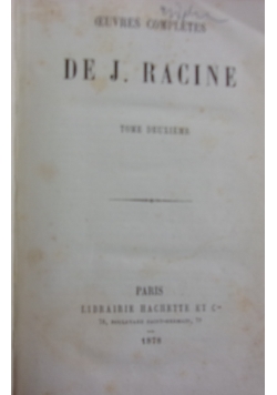 Oeuvres Completes de. J. Racine, 1878r.