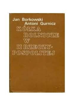 Kółka rolnicze w II rzeczypospolitej + autograf Borkowskiego