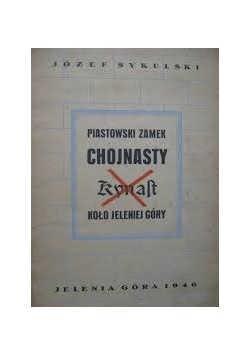 Piastowski zamek Chojnasty koło Jeleniej Góry, 1946r.