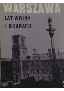 Warszawa lat wojny i okupacji zeszyt 1