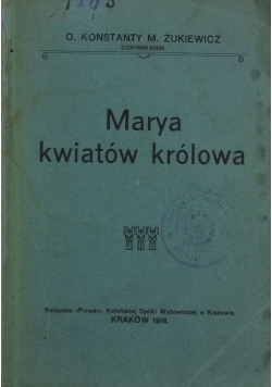 Marya kwiatów królowa, 1916 r.