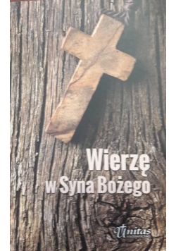 Wierzę w Syna Bożego