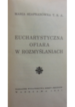 Eucharystyczna ofiara w rozmyślaniach, 1937 r.