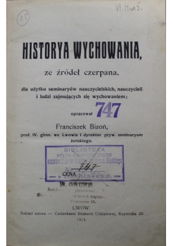 Historya wychowania ze źródeł czerpana 1913 r.