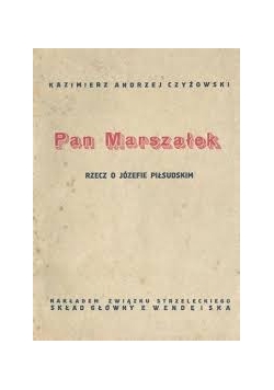 Pan Marszałek rzecz o Józefie Piłsudskim ,Autograf