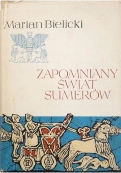 Zapomniany Świat Sumerów