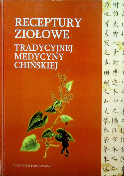 Receptury ziołowe tradycyjnej medycyny chinskiej
