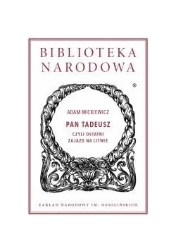Pan Tadeusz czyli ostatni zajazd na Litwie 1811