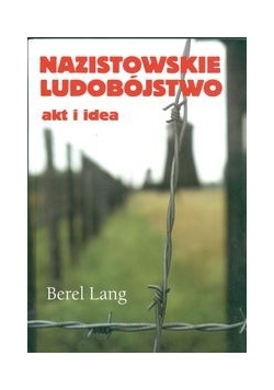 Nazistowskie ludobójstwo akt i idea