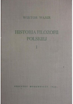 Historia filozofii polskiej. Tom I
