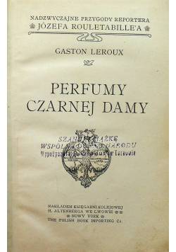 Perfumy czarnej damy / Tajemnica żółtego pokoju 2 tomy 1930 r.
