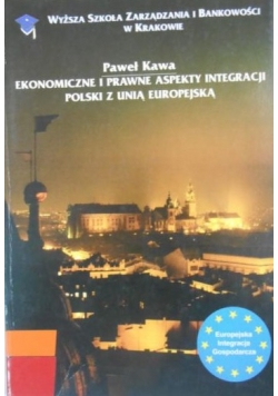 Ekonomiczne i prawne aspekty integracji Polski z Unią Europejską