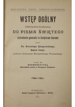 Wstęp ogólny historyczno-krytyczny do Pisma Świętego, tom III. 1908 r.