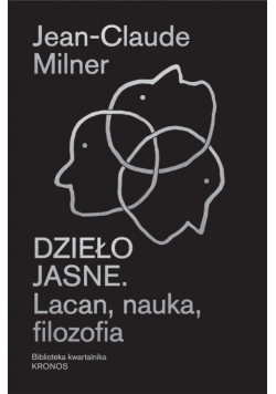 Dzieło jasne. Lacan, nauka, filozofia