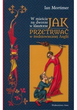 Jak przetrwać w średniowiecznej Anglii