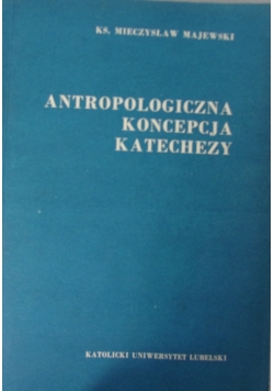 Antropologia koncepcji katechezy