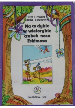 Na co dybie w wielorybie czubek nosa Eskimosa, I wydanie